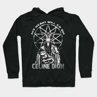 My Heart Will Go On metal satanic Hoodie